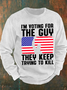 I'm Voting For The Guy They Keep Trying To Kill Men's Casual Sweatshirt