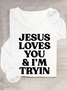 Jesus Loves You I'm Tryin Christian Casual Long Sleeve Shirt