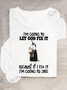 I'm Going To Let God Fix It Casual Long Sleeve Shirt