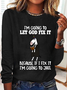 I'm Going To Let God Fix It Casual Long Sleeve Shirt