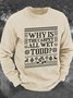 Why Is The Carpet All Wet Todd Men's Casual Sweatshirt