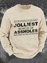 Jolliest Bunch of Assholes Shirt This Side of The Nuthouse Men's Casual Sweatshirt