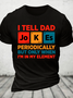 I Tell Dad Jokes Cotton T-Shirt