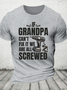If Grandpa Can't Fix It We're All Screwed Funny Cotton T-Shirt