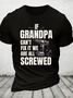 If Grandpa Can't Fix It We're All Screwed Funny Cotton T-Shirt