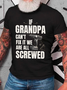 If Grandpa Can't Fix It We're All Screwed Funny Cotton T-Shirt