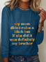 My Mom Didn't Raise A Bitch But If She Did It Was Definitely My Brother Casual Long Sleeve Shirt