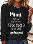 Too Cool Mimi Grandma Tshirt Special Grandmother Casual Long Sleeve Shirt