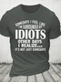 Somedays I Feel Like I'm Surrounded By Idiots Cotton T-Shirt