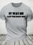 I Let The Dogs Out Cotton T-Shirt