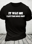 I Let The Dogs Out Cotton T-Shirt