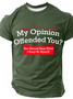 My Opinion Offended You Humor Politics Mens Sarcasm Very Funny Cotton T-Shirt