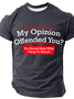 My Opinion Offended You Humor Politics Mens Sarcasm Very Funny Cotton T-Shirt