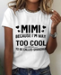 Women's MIMI Because I'M Way Too Cool To Be Called Grandma Funny