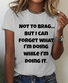 Old Geezer Funny Sayings Print Crew Neck T-shirt