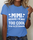 Women's MIMI Because I'M Way Too Cool To Be Called Grandma Funny