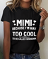 Women's MIMI Because I'M Way Too Cool To Be Called Grandma Funny
