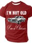 I'm Not Old I'm A Classic Cotton T-shirt