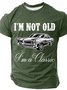 I'm Not Old I'm A Classic Cotton T-shirt