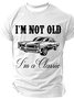 I'm Not Old I'm A Classic Cotton T-shirt