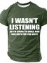 I Wasn't Listening So I'm Going To Smile Nod And Hope For The Best Cotton T-shirt
