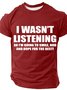 I Wasn't Listening So I'm Going To Smile Nod And Hope For The Best Cotton T-shirt