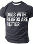 Dads With Beards Are Better Cotton T-shirt