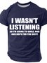 I Wasn't Listening So I'm Going To Smile Nod And Hope For The Best Cotton T-shirt