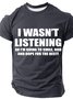 I Wasn't Listening So I'm Going To Smile Nod And Hope For The Best Cotton T-shirt