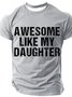 Awesome Like My Daughter Cotton T-shirt